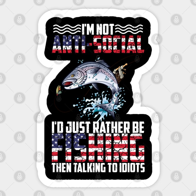 I'm Not Anti-Social I'd Just Rather Be Fishing Funny Fishing Sticker by reginaturner